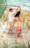 Second Chance for the Single Dad by Carol   Ross