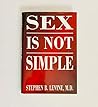 Sex Is Not Simple Sex Is Not Simple