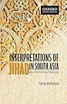Interpretations of Jihad in South Asia by Tariq Rahman Interpretations of Jihad in South Asia by Tariq Rahman