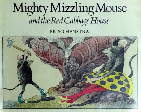 Mighty Mizzling Mouse and the Red Cabbage House (Hardcover)