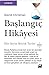 Başlangıç Hikayesi: Her Şeyin Büyük Tarihi