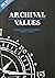 Archival Values: Essays in ...