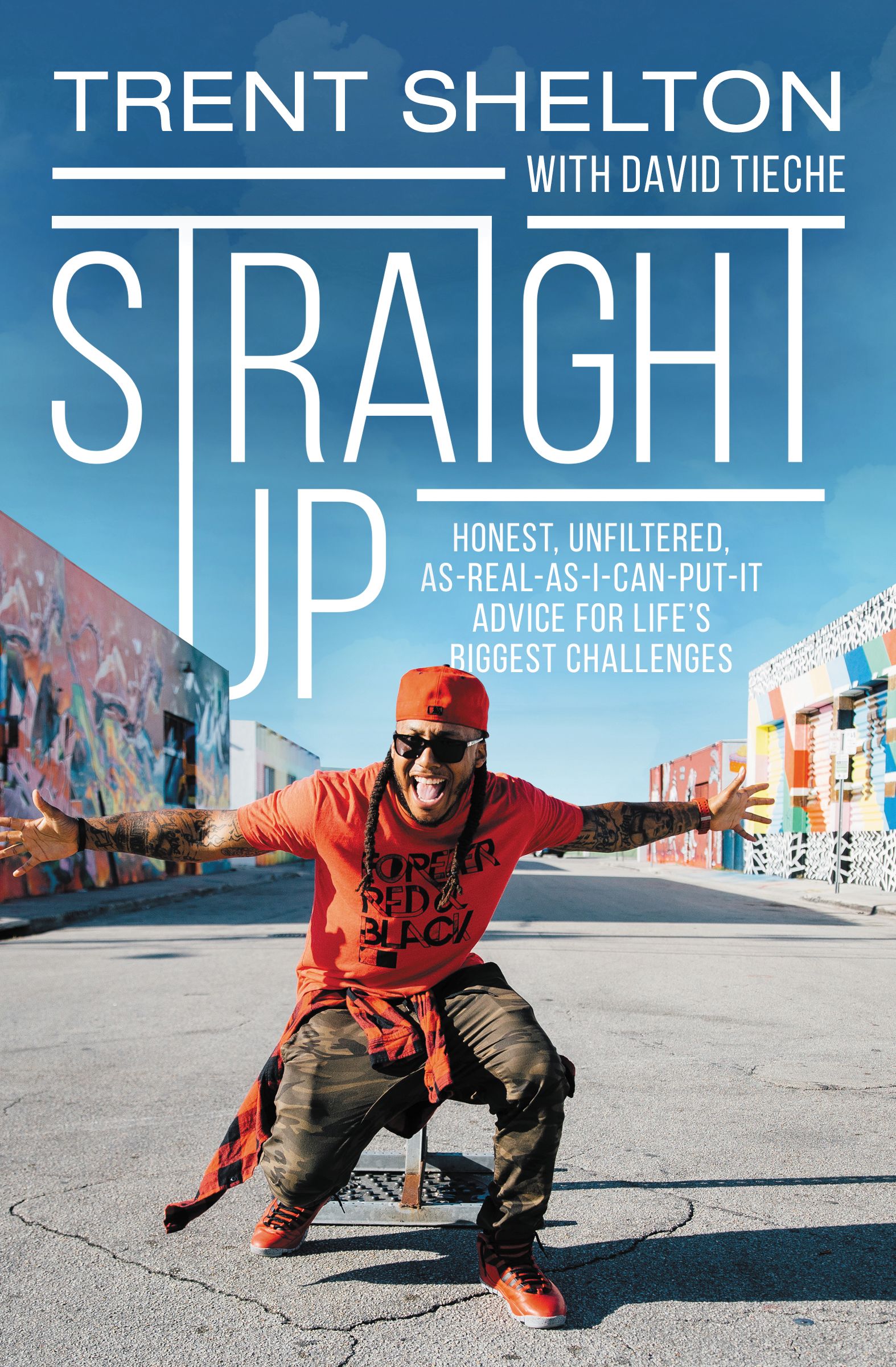 Straight Up: Honest, Unfiltered, As-Real-As-I-Can-Put-It Advice for Life’s Biggest Challenges (Hardcover)