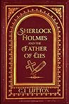 Sherlock Holmes and the Father of Lies: Book #1 in the Confidential Files of Dr. John H Watson