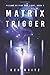 Matrix Trigger (Pillars of Fire and Light Sci-Fi)