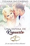 Una esposa de repuesto by Tiziana Iaccarino