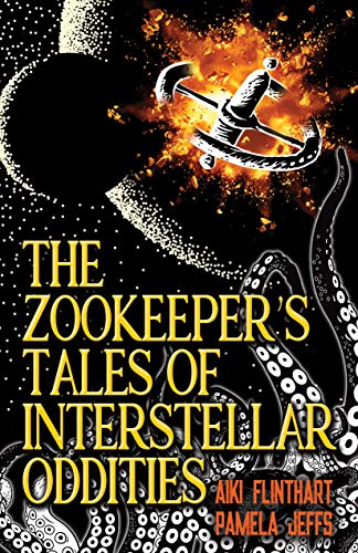 The Zookeeper's Tales of Interstellar Oddities (Kindle Edition)