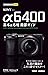今すぐ使えるかんたんmini SONY α6400 基本＆応用 撮影ガイド (Japanese Edition)