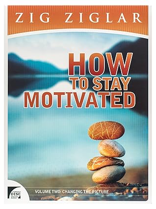 How to Stay Motivated -- Volume Two: Changing the Picture