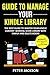 Guide to Manage Your Kindle Library by Peter                   Jac...