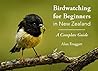 Birdwatching for Beginners in New Zealand: A Complete Guide