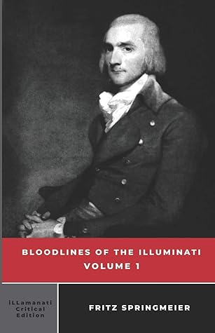 Bloodlines Of The Illuminati Volume 1 By Fritz Springmeier