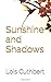 Sunshine and Shadows by Lois Cuthbert