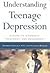 Understanding Teenage Depre...