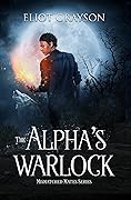 The Alpha&#x27;s Warlock (Mismatched Mates #1) 