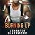 Burning Up (Flirting with Fire, #1)