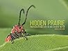 Hidden Prairie: Photographing Life in One Square Meter (Bur Oak Book)