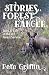 Stories of a Forest Ranger: Tales of Life in the U.S. Forest Service