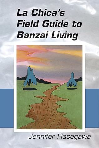 La Chica's Field Guide to Banzai Living