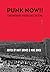 Punk Now!!: Contemporary Pe...
