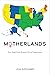 Motherlands: How States Pus...