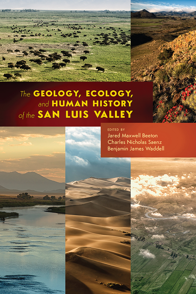 The Geology, Ecology, and Human History of the San Luis Valley (Hardcover)