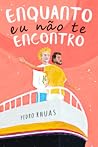 Enquanto eu não te encontro by Pedro Rhuas