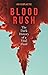 Blood Rush: The Dark Histor...