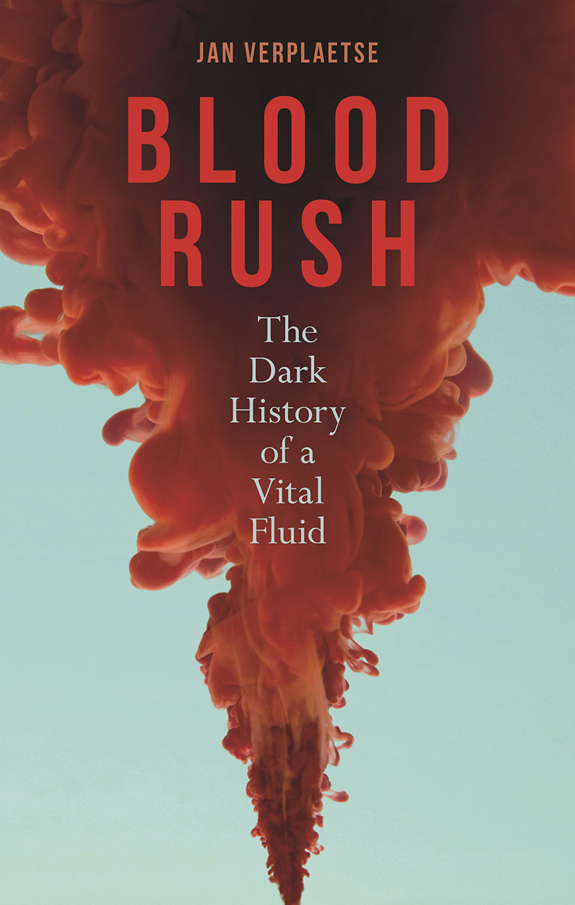 Blood Rush: The Dark History of a Vital Fluid (Hardcover)