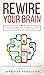 Rewire Your Brain: 2 in 1: ...