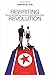 Rewriting Revolution Women, Sexuality, and Memory in North Korean Fiction by Immanuel Kim