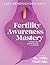 Fertility Awareness Mastery...