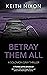 Betray Them All (Solomon Gr...