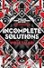 Incomplete Solutions