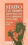 Sísifo y su tiempo: memorias de un cabreado, 1916-1996