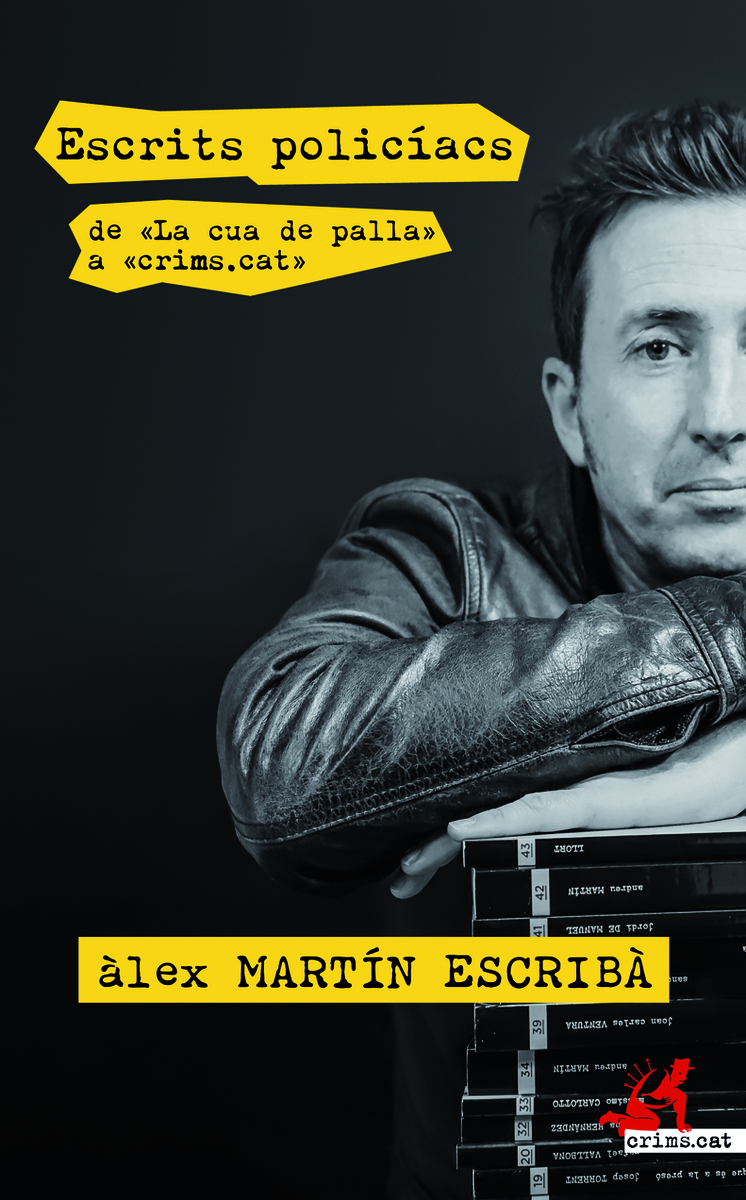 Escrits policíacs. De "La Cua de Palla" a "Crims.cat"