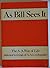 As Bill Sees It: The A.A. Way of Life...Selected Writings of A.A.'s Co-Founder