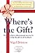 Where's the Gift? by Nigel Bristow Where's the Gift? by Nigel Bristow