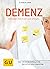 Demenz - gelassen betreuen und pflegen: Das stärkende Hilfebuch für Betroffene und Angehörige (GU Alternativmedizin) (German Edition)