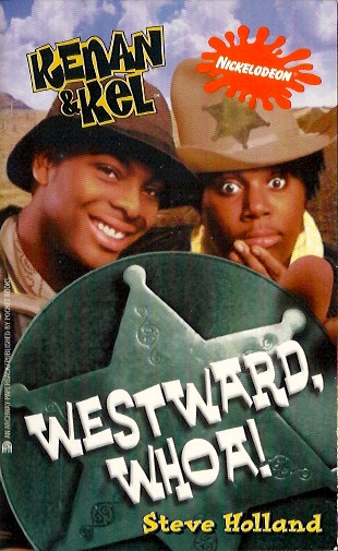 Westward, Whoa! (Kenan & Kel, #7)