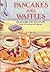Pancakes and Waffles Cookbook