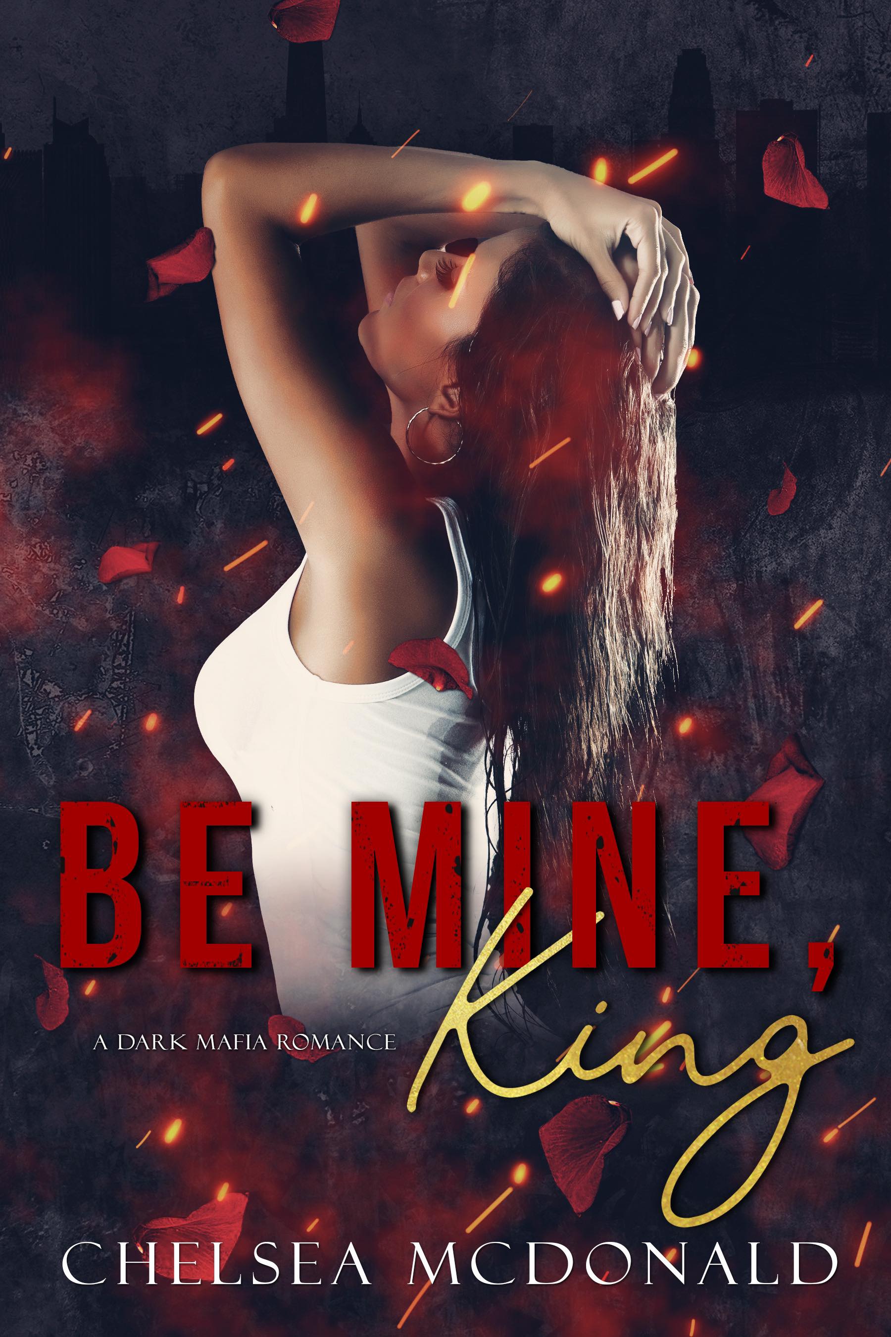 Be Mine, King (The Crown Duet, #1)