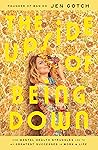 The Upside of Being Down by Jen Gotch