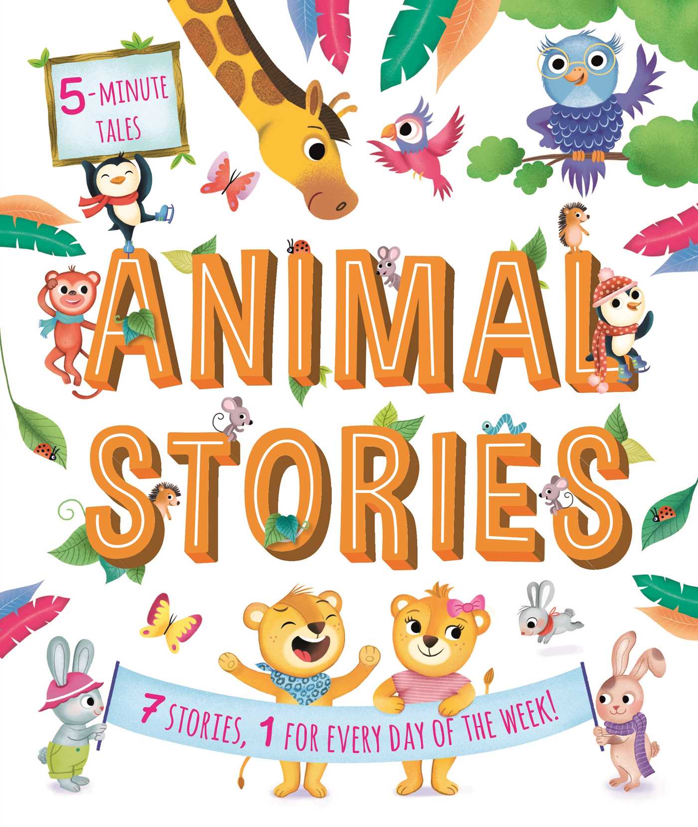 5-Minute Tales: Animal Stories: with 7 Stories, 1 for Every Day of the Week (Hardcover)