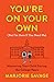 You're On Your Own (But I'm Here If You Need Me) by Marjorie Savage