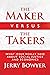 The Maker Versus the Takers: What Jesus Really Said About Social Justice and Economics