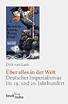 Über alles in der welt: deutsches imperialismus im 19. und 20. jahrhundert Über alles in der welt: deutsches imperialismus im 19. und 20. jahrhundert