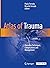 Atlas of Trauma: Operative ...