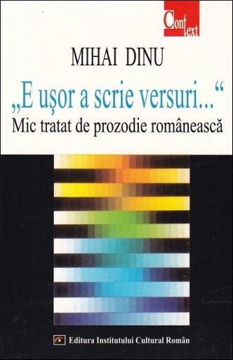 „E ușor a scrie versuri…“