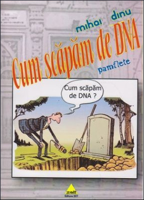 Cum scăpăm de DNA: pamflete